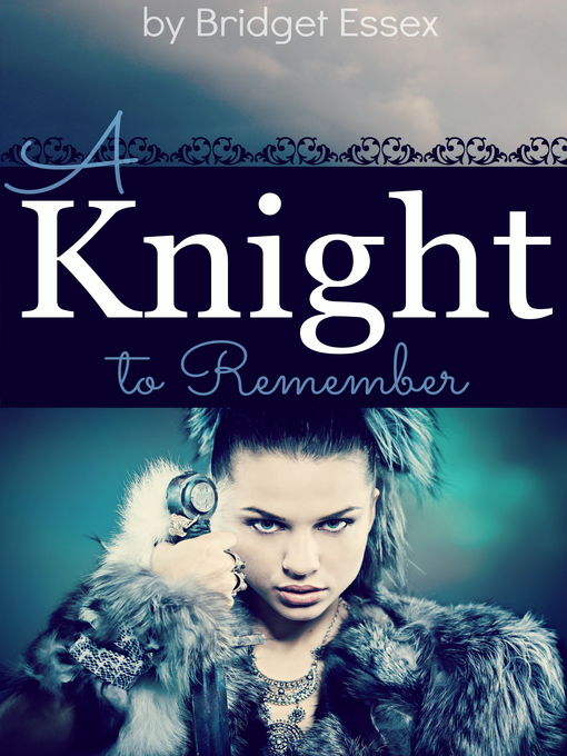 Title details for A Knight to Remember by Bridget Essex - Available